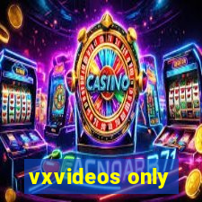 vxvideos only